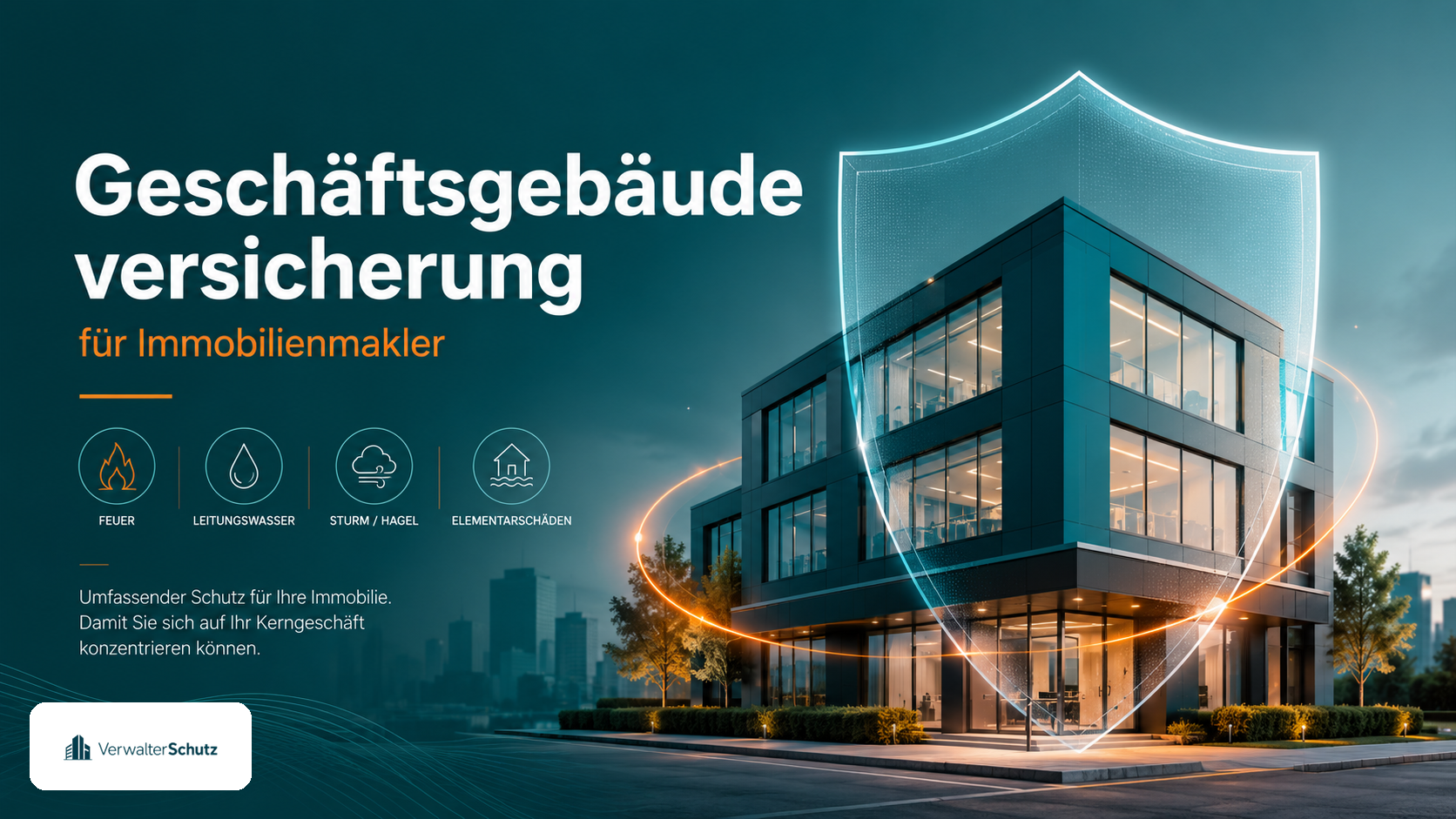 Symbolbild Geschäftsgebäudeversicherung für Immobilienmakler mit VerwalterSchutz-Logo im Petrol-Orange-Markenstil