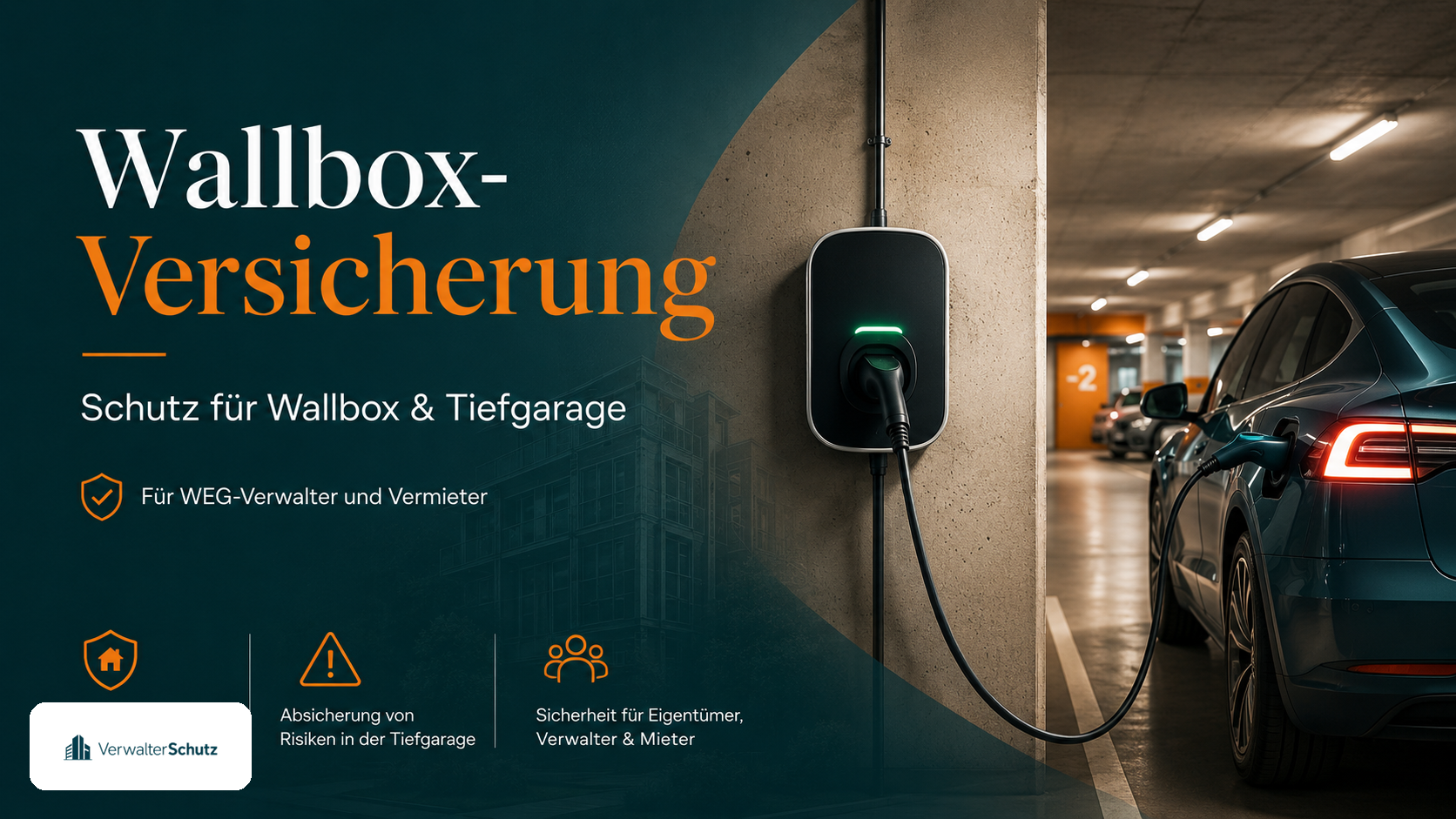 Wallbox-Versicherung für Verwalter – Schutz für Ladestationen in Tiefgaragen von WEG und Vermietern