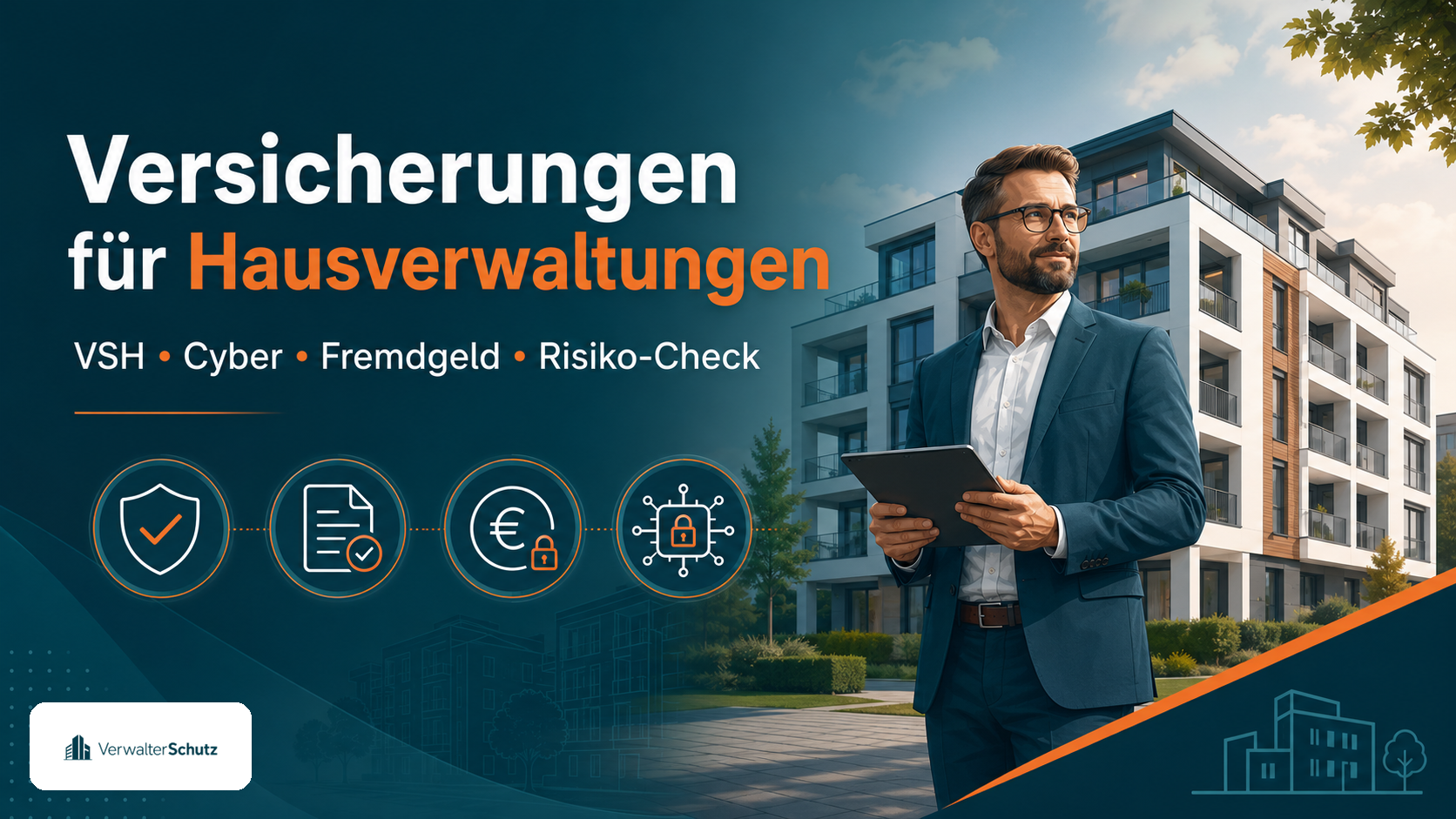 Symbolbild Versicherungen für Hausverwaltungen mit VerwalterSchutz-Logo – Schutzschild und modernes Wohngebäude im Petrol-Orange-Markenstil